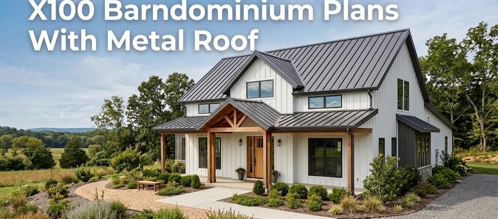 X100 Barndominium Plans: Modern Designs with Metal Roofs