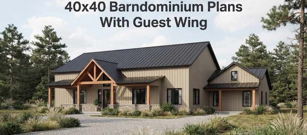 40×40 Barndominium Plans with Guest Wing for Homeowners